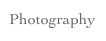 Photography